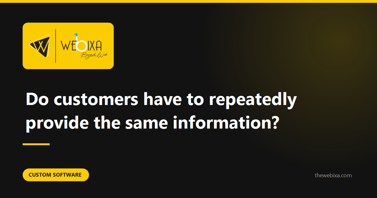 Your customer has told you his address four times. He has noticed.