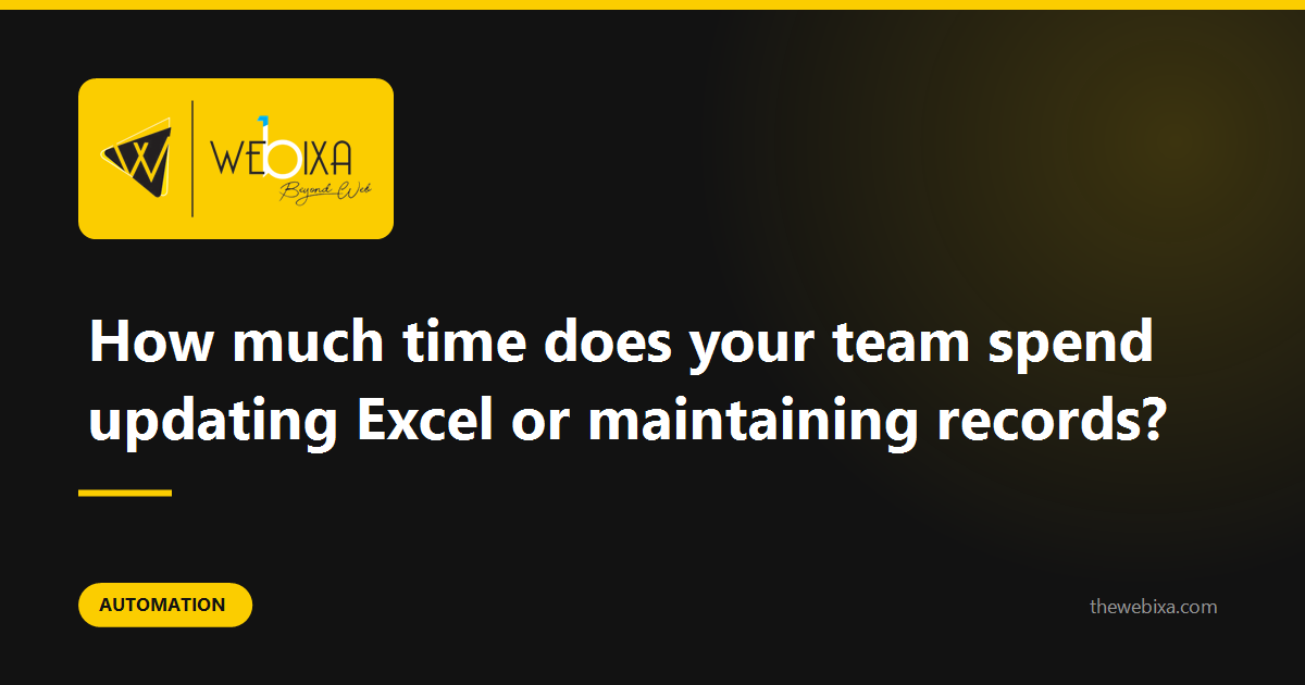 How many hours a month does your team spend keeping Excel alive?